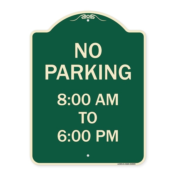 Signmission No Parking 8-00 Am to 6-00 Pm Heavy-Gauge Aluminum Architectural Sign, 24" x 18", G-1824-23599 A-DES-G-1824-23599 - main